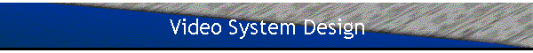 Video System Design